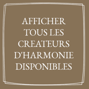 Afficher tous les Créateurs d'Harmonie disponibles