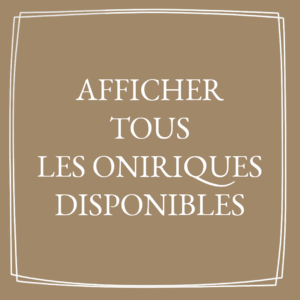 Afficher tous les Oniriques disponibles